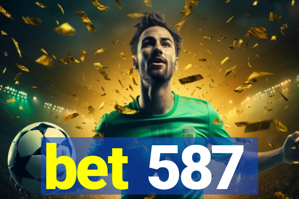 bet 587